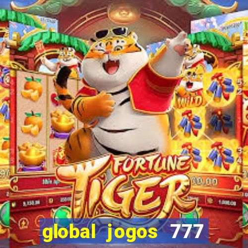 global jogos 777 paga mesmo